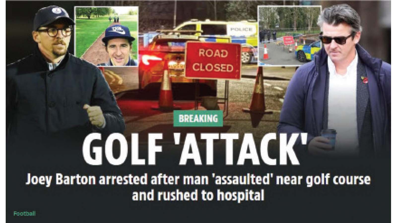 FORMER football player turned manager Joey Barton has been arrested after a man was allegedly attacked near a golf club.