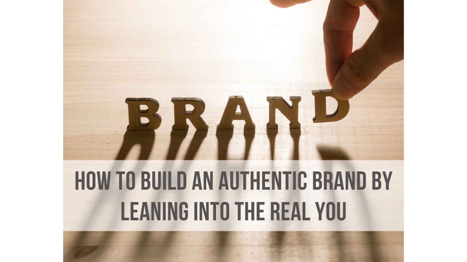 Be the real brand every day and know your purpose