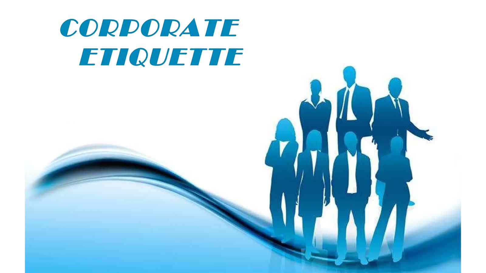 Corporate etiquette: The silent skill that opens doors