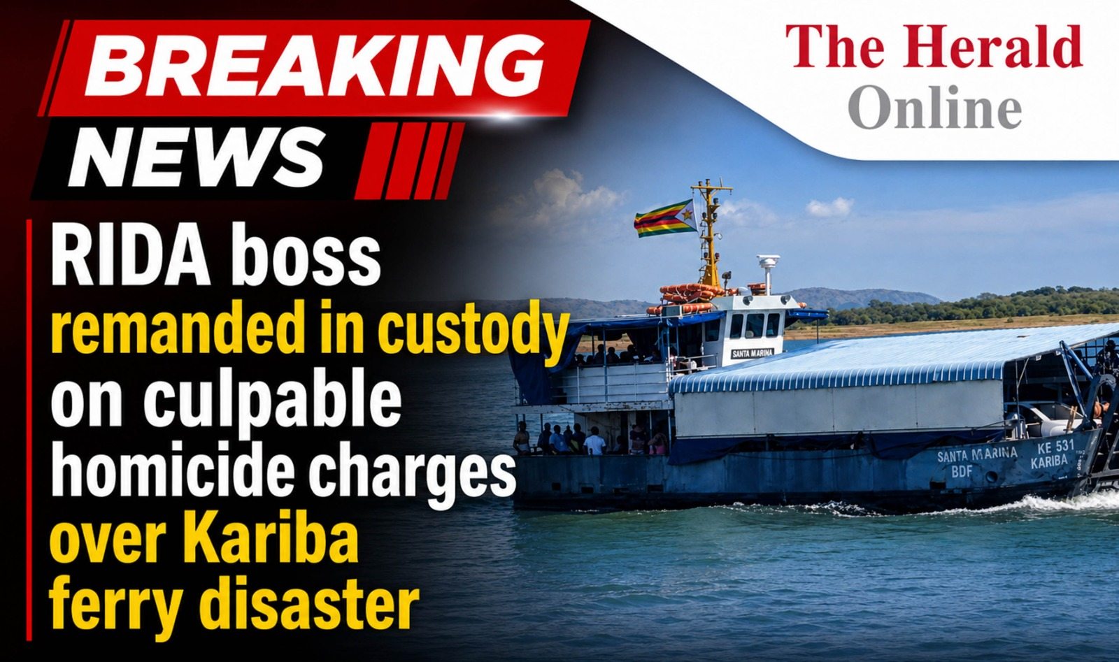 BREAKING: RIDA boss remanded in custody on culpable homicide charges over Kariba ferry disaster