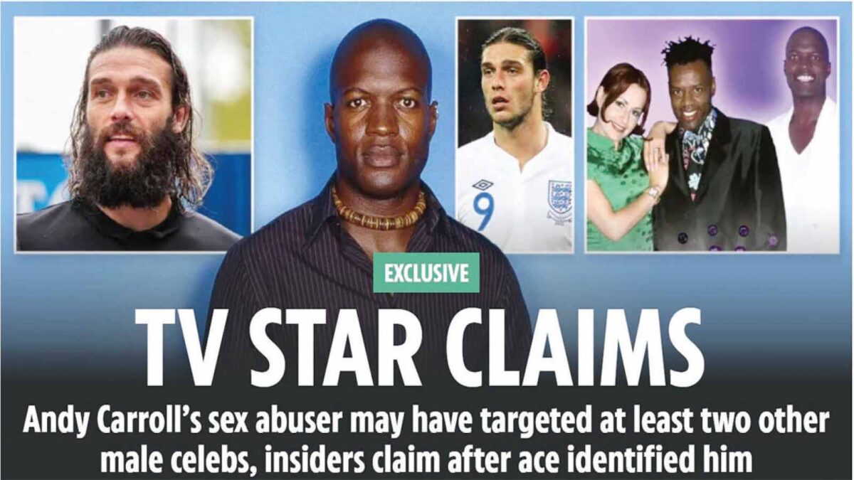 ANDY Carroll’s abuser may have targeted other famous men, insiders claim.