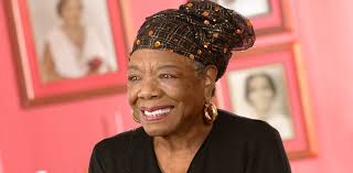 Maya Angelou