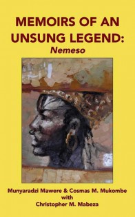 “Memoirs of an Unsung Legend: Nemeso” and it was written by Munyaradzi Mawere, Cosmas Mukombe and Christopher Mabeza. Mukombe is a grandson of the “real” Nemeso, probably the same one on whom the Nemeso of legend is based