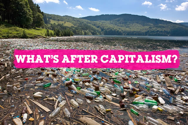 Time to move from ‘disastrous capitalism’