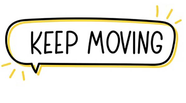 Keep moving