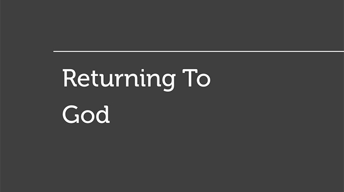 Returning to God: Part 2