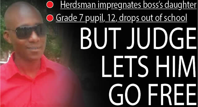 Herdsman impregnates boss’s daughter…BUT JUDGE LETS HIM GO FREE